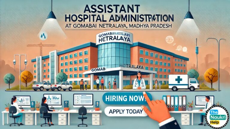 Assistant Hospital Administration at Gomabai Netralaya, Neemuch (Madhya Pradesh)